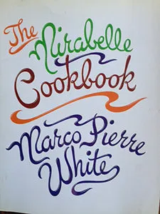 (*NEW ARRIVAL*) (Professional) White, Marco Pierre. The Mirabelle Cookbook