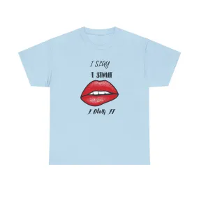 Unisex Heavy Cotton Tee-I Slay, I Strut, I Own It!